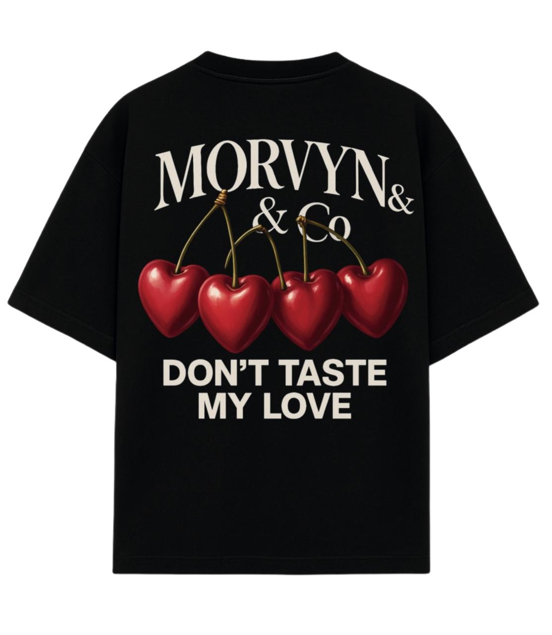 DON´T TASTE MY LOVE