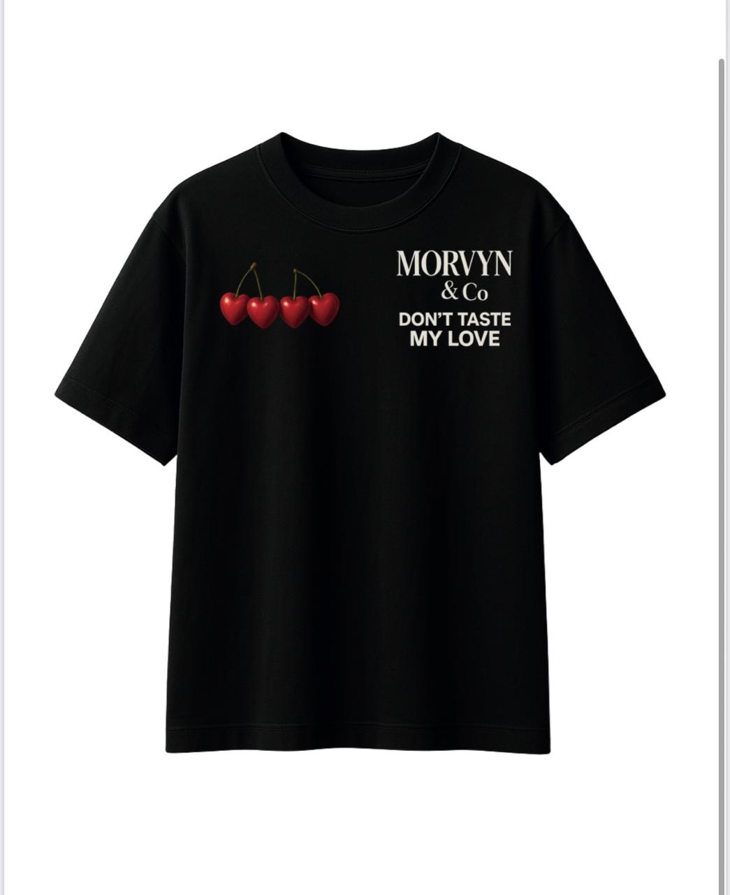 DON´T TASTE MY LOVE